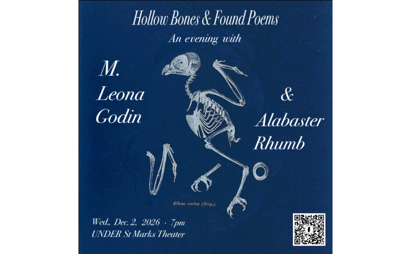 Elegant white italics announce “Hollow Bones & Found Poems: An evening with M. Leona Godin & Alabaster Rhumb,” on a cyanotype field featuring a nineteenth-century natural-history plate of a little owl (Athene noctua). Its silvery-white skeleton seems to dance while delicate bones scatter around it—wing, claw, and ring-like fragments suspended in deep, speckled blue. Wed., Dec. 2, 2026 · 7pm; UNDER St. Marks Theater. A QR code featuring the Frigid penguin is in the bottom right corner.